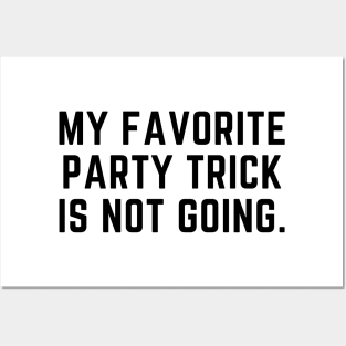 Introvert - My favorite party trick is not going. Posters and Art